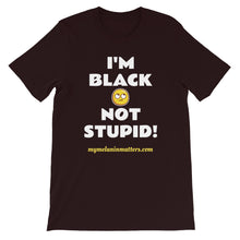 Load image into Gallery viewer, I'm Black Not Stupid! - HIGH QUALITY Short-Sleeve Unisex T-Shirt