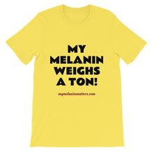 Load image into Gallery viewer, My Melanin Weighs A Ton/ Don't Shoot! - HIGH QUALITY Short-Sleeve Unisex T-Shirt (pastel)
