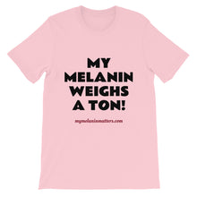Load image into Gallery viewer, My Melanin Weighs A Ton/ Don't Shoot! - HIGH QUALITY Short-Sleeve Unisex T-Shirt (pastel)