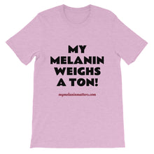 Load image into Gallery viewer, My Melanin Weighs A Ton/ Don't Shoot! - HIGH QUALITY Short-Sleeve Unisex T-Shirt (pastel)