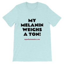 Load image into Gallery viewer, My Melanin Weighs A Ton/ Don't Shoot! - HIGH QUALITY Short-Sleeve Unisex T-Shirt (pastel)