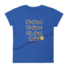 Load image into Gallery viewer, No Need To Stare It's Just Hair! ANVIL Women's short sleeve t-shirt