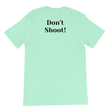 Load image into Gallery viewer, My Melanin Weighs A Ton/ Don't Shoot! - HIGH QUALITY Short-Sleeve Unisex T-Shirt (pastel)