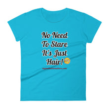 Load image into Gallery viewer, No Need To Stare It's Just Hair! ANVIL Women's short sleeve t-shirt