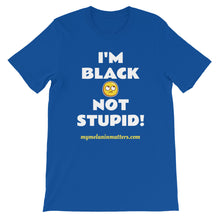 Load image into Gallery viewer, I'm Black Not Stupid! - HIGH QUALITY Short-Sleeve Unisex T-Shirt