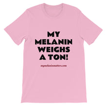 Load image into Gallery viewer, My Melanin Weighs A Ton/ Don't Shoot! - HIGH QUALITY Short-Sleeve Unisex T-Shirt (pastel)