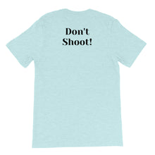 Load image into Gallery viewer, My Melanin Weighs A Ton/ Don't Shoot! - HIGH QUALITY Short-Sleeve Unisex T-Shirt (pastel)
