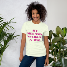 Load image into Gallery viewer, My Melanin Weighs A Ton! Short-Sleeve Unisex T-Shirt - w/ pink letters