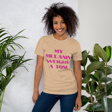 Load image into Gallery viewer, My Melanin Weighs A Ton! Short-Sleeve Unisex T-Shirt - w/ pink letters