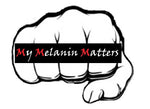 My Melanin Matters
