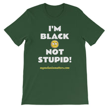 Load image into Gallery viewer, I&#39;m Black Not Stupid! - HIGH QUALITY Short-Sleeve Unisex T-Shirt
