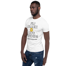 Load image into Gallery viewer, I&#39;m Black Not Stupid! - BASIC Unisex T-Shirt
