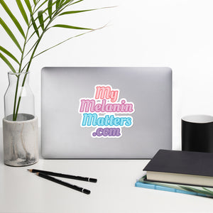 My Melanin Matters - Bubble-free stickers