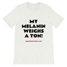 Load image into Gallery viewer, My Melanin Weighs A Ton/ Don&#39;t Shoot! - HIGH QUALITY Short-Sleeve Unisex T-Shirt (pastel)
