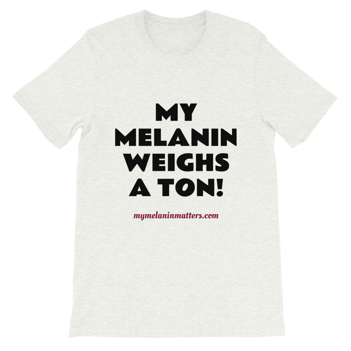 My Melanin Weighs A Ton/ Don't Shoot! - HIGH QUALITY Short-Sleeve Unisex T-Shirt (pastel)