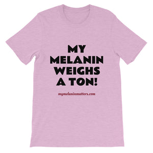 My Melanin Weighs A Ton/ Don't Shoot! - HIGH QUALITY Short-Sleeve Unisex T-Shirt (pastel)