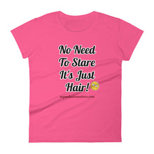 Load image into Gallery viewer, No Need To Stare It&#39;s Just Hair! ANVIL Women&#39;s short sleeve t-shirt
