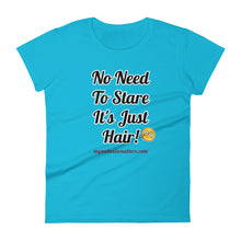 Load image into Gallery viewer, No Need To Stare It&#39;s Just Hair! ANVIL Women&#39;s short sleeve t-shirt
