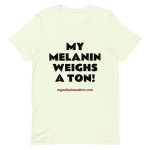 My Melanin Weighs A Ton/ Don't Shoot! - HIGH QUALITY Short-Sleeve Unisex T-Shirt (pastel)