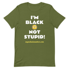 Load image into Gallery viewer, I&#39;m Black Not Stupid! - HIGH QUALITY Short-Sleeve Unisex T-Shirt
