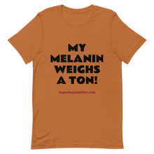 Load image into Gallery viewer, My Melanin Weighs A Ton/ Don&#39;t Shoot! - HIGH QUALITY Short-Sleeve Unisex T-Shirt (pastel)
