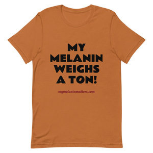 My Melanin Weighs A Ton/ Don't Shoot! - HIGH QUALITY Short-Sleeve Unisex T-Shirt (pastel)